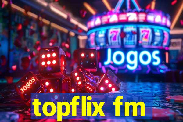topflix fm